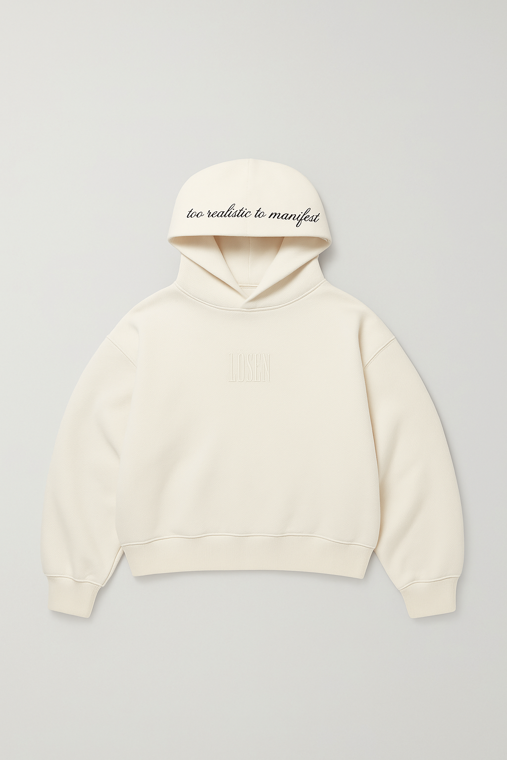 Hoodie ''too realistic to manifest''